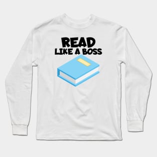 Bookworm read like a boss Long Sleeve T-Shirt